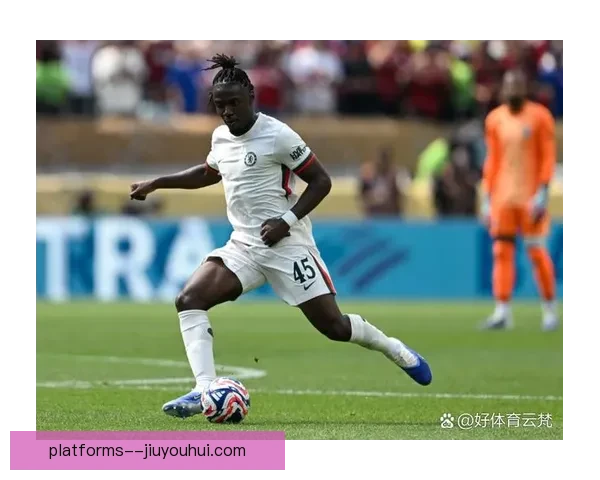 罗密欧·拉维亚伤愈复出切尔西中场状态全面回暖